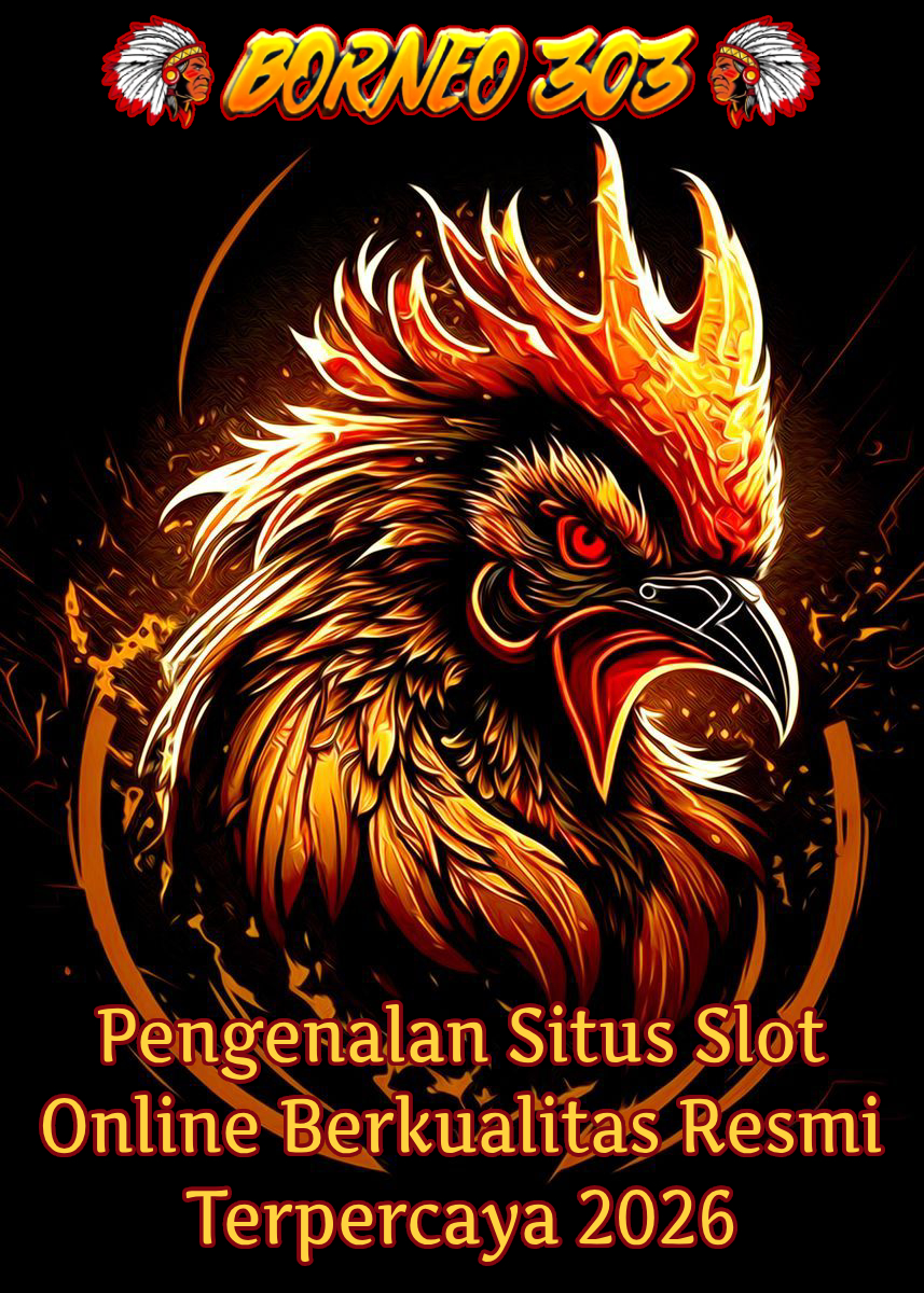 BORNEO303 > Pengenalan Situs Slot Online Berkualitas Resmi Terpercaya 2026